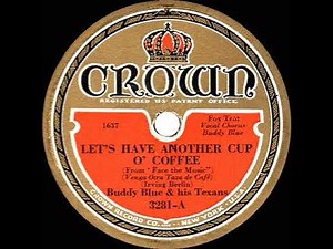 1932 Smith Ballew (as ‘Buddy Blue’) - Let’s Have Another Cup O’ Coffee