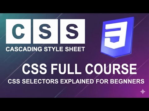 CSS Full Course 2026 | CSS Selectors Explained for Beginners