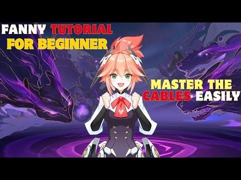 Fanny Tutorial for Beginner! Master the Cables Easily (Mobile Legends)