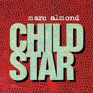 Marc Almond - Child Star