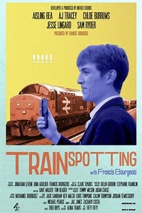 Trainspotting with Francis Bourgeois (2022-2023) - TV Show