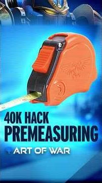 40K Hack - Premeasuring