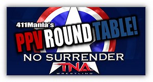 411MANIA | Wrestling News, WWE & AEW Results | 411 PPV Roundtable Preview – TNA No Surrender 2012
