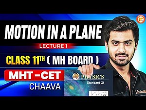 Motion in a Plane Class 11 Lecture 1 | MHTCET & HSC Board | Physics By Tushar Sir