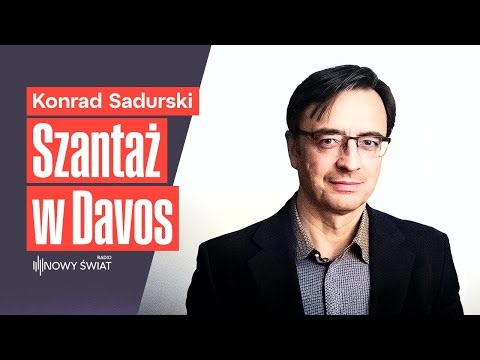 Trump in Davos: Blackmail, Tariffs and War for Greenland - Konrad Sadurski