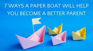 7 Lessons Learned While Making Paper Boats