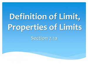 Definition of Limit, Properties of Limits - SlideServe