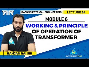 Basic Electrical Engineering | Module 6 | Working & Principle of Operation of Transformer | Lec 64