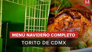 Éste es el menú para Navidad y Año Nuevo en 'El Torito' de CdMx