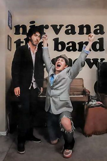 ​Nirvana the Band the Show (2007-2010) - TV Show