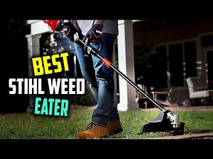 Top 5 Best Stihl Weed Eater for Home Use/Acreage and Commercial [Review 2023]