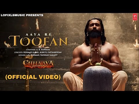 Aaya Re Toofan (OFFICIAL VIDEO) Chhaava | Vicky K, Rashmika M |A. R. Rahman,Vaishali S.,Irshad Kamil