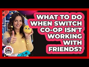 What To Do When Switch Co-Op Isn't Working With Friends?