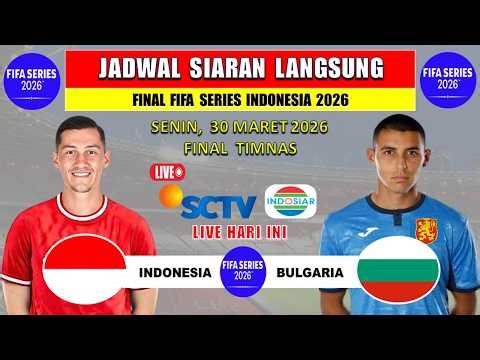 LIVE BROADCAST SCHEDULE OF THE NATIONAL TEAM - INDONESIA vs BULGARIA - Live Today SCTV & INDOSIAR