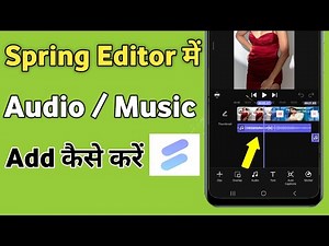 How to Add Song in Spring Editor | Spring Editor me Music Kaise Dale | Spring Editor Kaise Chalaye