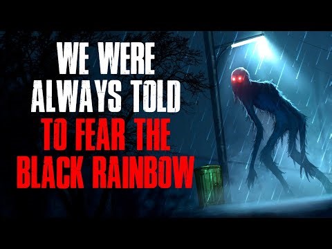 “We Were Always Told to Fear the Black Rainbow” Creepypasta