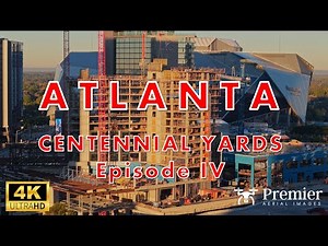 Atlanta's Centennial Yards - Episode IV 4k Cinematic Drone Film #atlanta #drone #construction