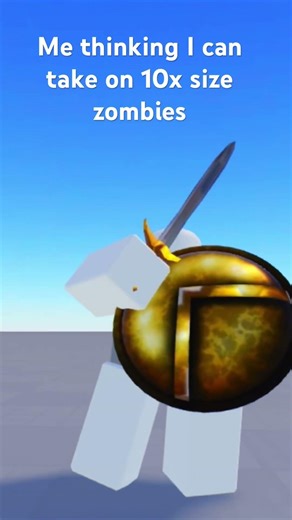 #roblox me thinking I can take on 10x size zombies lol