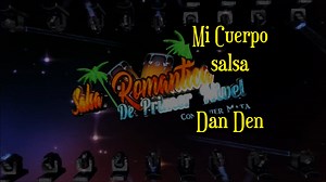 836K views · 39K reactions | una de las mejores salsa del baul disfrutenla Mi Cuerpo salsa Romantica con letra Dan Den | Salsa Romantica de Primer Nivel | Facebook