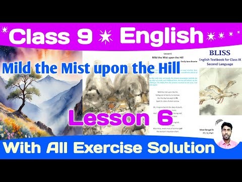 class 9 english lesson 6 | class 9 english lesson 6 exercise solution | mild the mist upon the hill