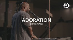 MP3 DOWNLOAD: Jesus Image Worship - Adoration [  Lyrics] | CeeNaija