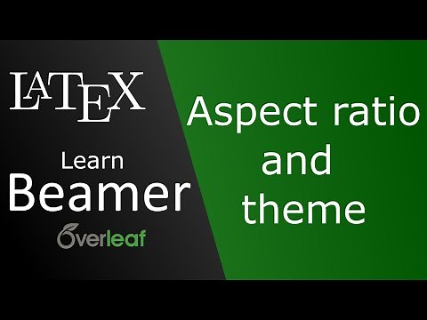 Change theme and aspect ratio - Part 2 - Beamer LaTeX course
