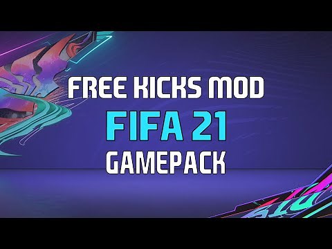 FIFA 21 * Free Kicks MOD * Game Packs * Setup and Use