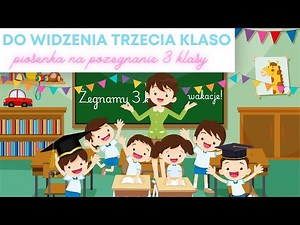 DO WIDZENIA TRZECIA KLASO piosenka na pożegnanie 3 klasy zakończenie #ZakończenieRokuSzkolnego