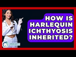 How Is Harlequin Ichthyosis Inherited? - Skin Savvy Dermatology