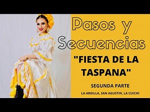 PASOS Y SECUENCIAS "FIESTA DE LA TASPANA" DE SINALOA. SEGUNDA PARTE