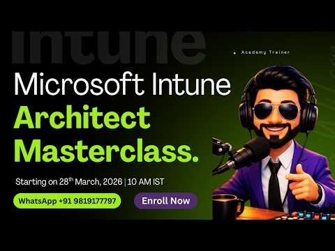 Microsoft Intune Architect Masterclass