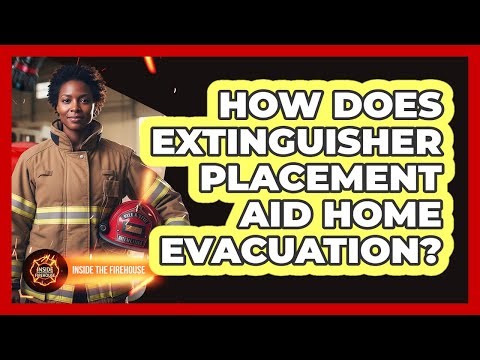 How Does Extinguisher Placement Aid Home Evacuation?