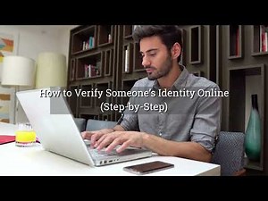 How to Verify Someone’s Identity Online Step by Step