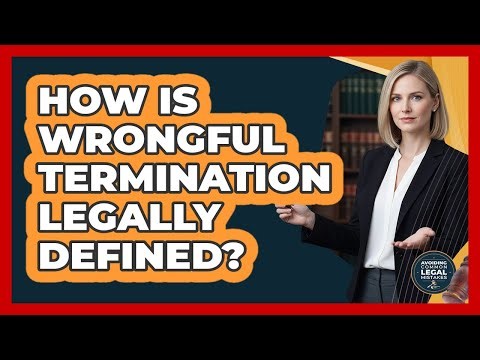 How Is Wrongful Termination Legally Defined?