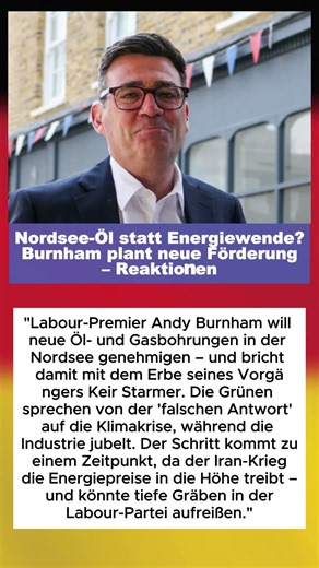Nordsee-Öl statt Energiewende? Burnham plant neue Förderung – Reaktionen | #AndyBurnham #Nordsee