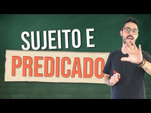 O que é SUJEITO e PREDICADO?