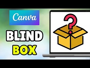 How To Make Blind Box Template Canva (2026) - Create A Mystery Box/Blind Box Using Canva