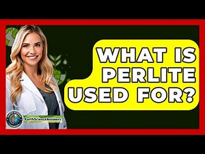 What Is Perlite Used For? - Earth Science Answers