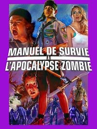 Manuel de survie à l'Apocalypse zombie - Film 2015 - Cinetrafic