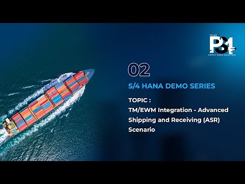 S/4HANA Demo Series: 02 – TM/EWM Integration - Advanced Shipping and Receiving (ASR) Scenario