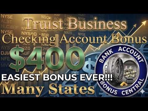 Quick and Easy $400 Truist Business Checking Account Bonus! Many States! NO CHEX! No Direct Deposit
