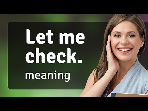 Understanding "Let Me Check": A Guide for English Learners