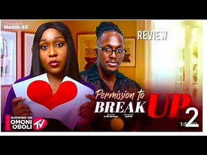PERMISSION TO BREAK UP REVIEW- LATEST NOLLYWOOD MOVIE STARRING EKAMA ETIM-INYANG, MICHAEL DAPPA