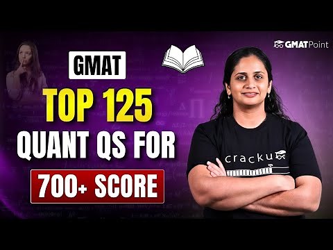 125 GMAT Quant Questions You Must Solve for a TOP GMAT SCORE | GMATPoint