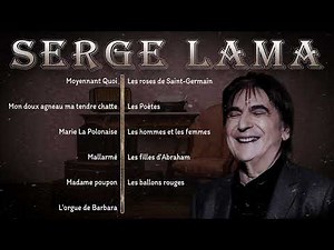 Serge Lama 🎤 Les Plus Grands Succès 🌹 Chansons Inoubliables et Émotionnelles