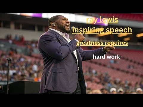 Ray Lewis Inspiring Speech | Greatness Requires Hard Work