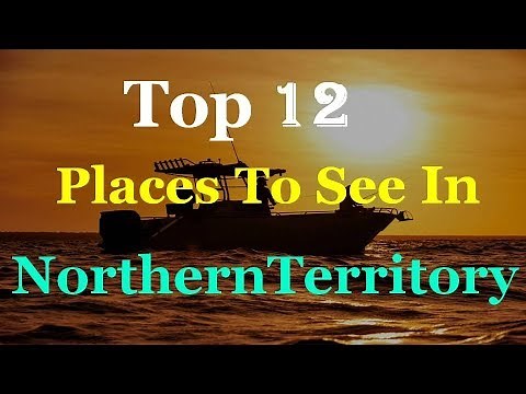 Australian Northern Territory - 12 Tourist Attractions