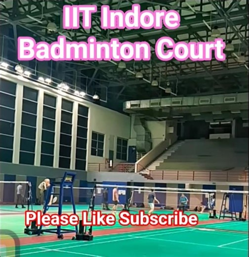IIT Indore Infrastructure l Badminton Court World class facilities l