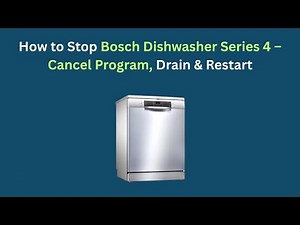 How to Stop Bosch Dishwasher Series 4 – Cancel Program, Drain & Restart
