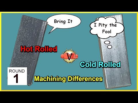 Machining Hot Rolled VS Cold Rolled Steel